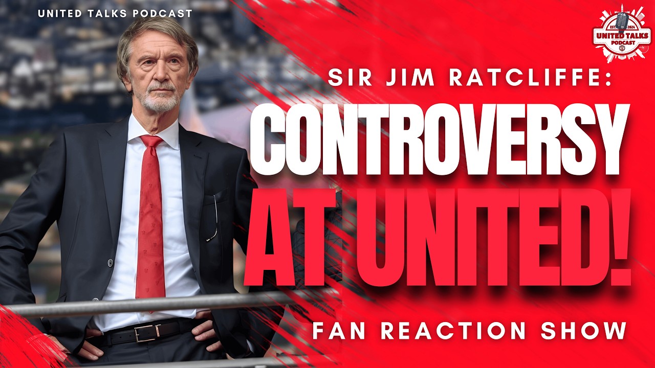 SIR JIM RATCLIFFE CONTROVERSY 🔴 United Co-Owner&rsquo;s Shocking Comments & FA Probe! #MUFC #UnitedTalks