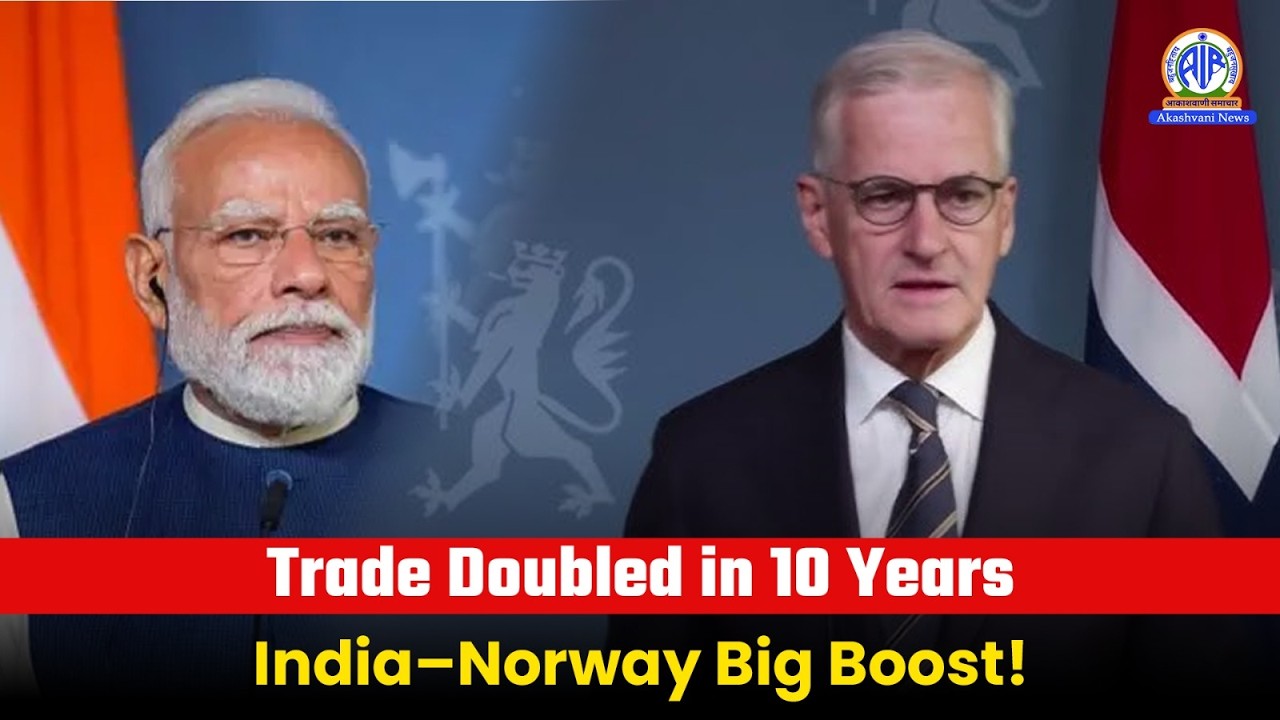 Norway PM Jonas Gahr St&oslash;re Hails India-EFTA Trade Pact as One of Norway&rsquo;s Most Important Agreements