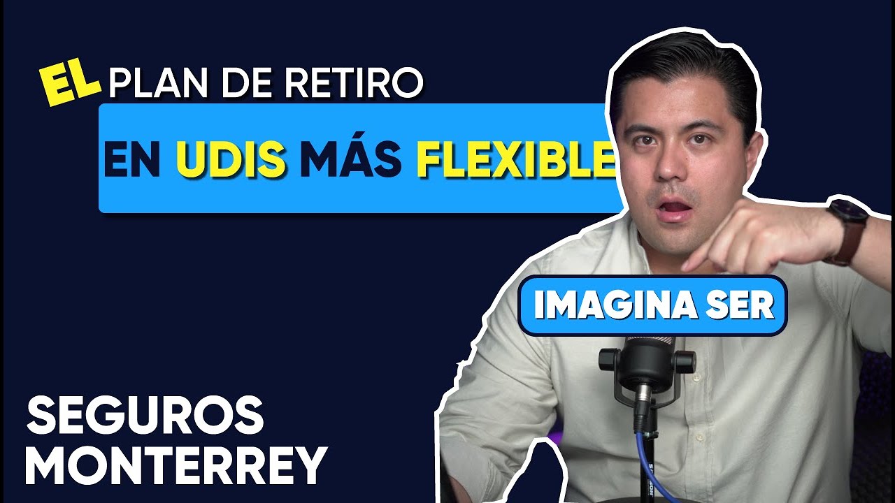 Te EXPLICO el 💰 PLAN de RETIRO 👴 de SEGUROS MONTERREY Imagina Ser con RENDIMIENTO GARANTIZADO UDIS