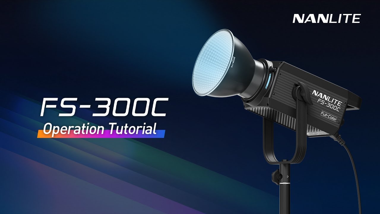 Introducing The Nanlite FS 300C - Operation Tutorial - Colour Your Creativity