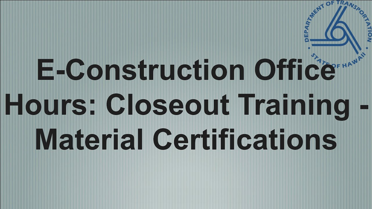 Training for Closeout - Material Certifications 20240822