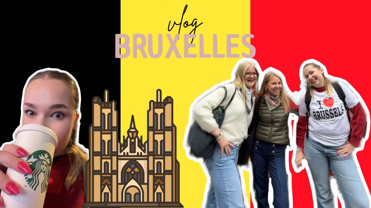 J’ai encore été une touriste - Vlog Bruxelles