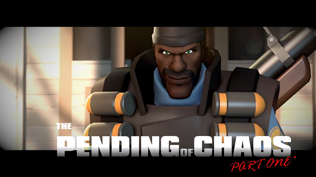 [SFM] The Pending of Chaos [Part One]