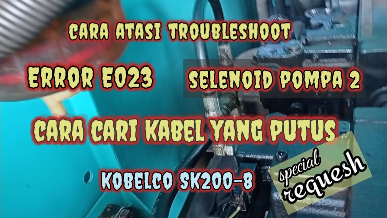 cara atasi troubleshoot ERROR E023 (selenoid P2) pada kobelco sk200-8