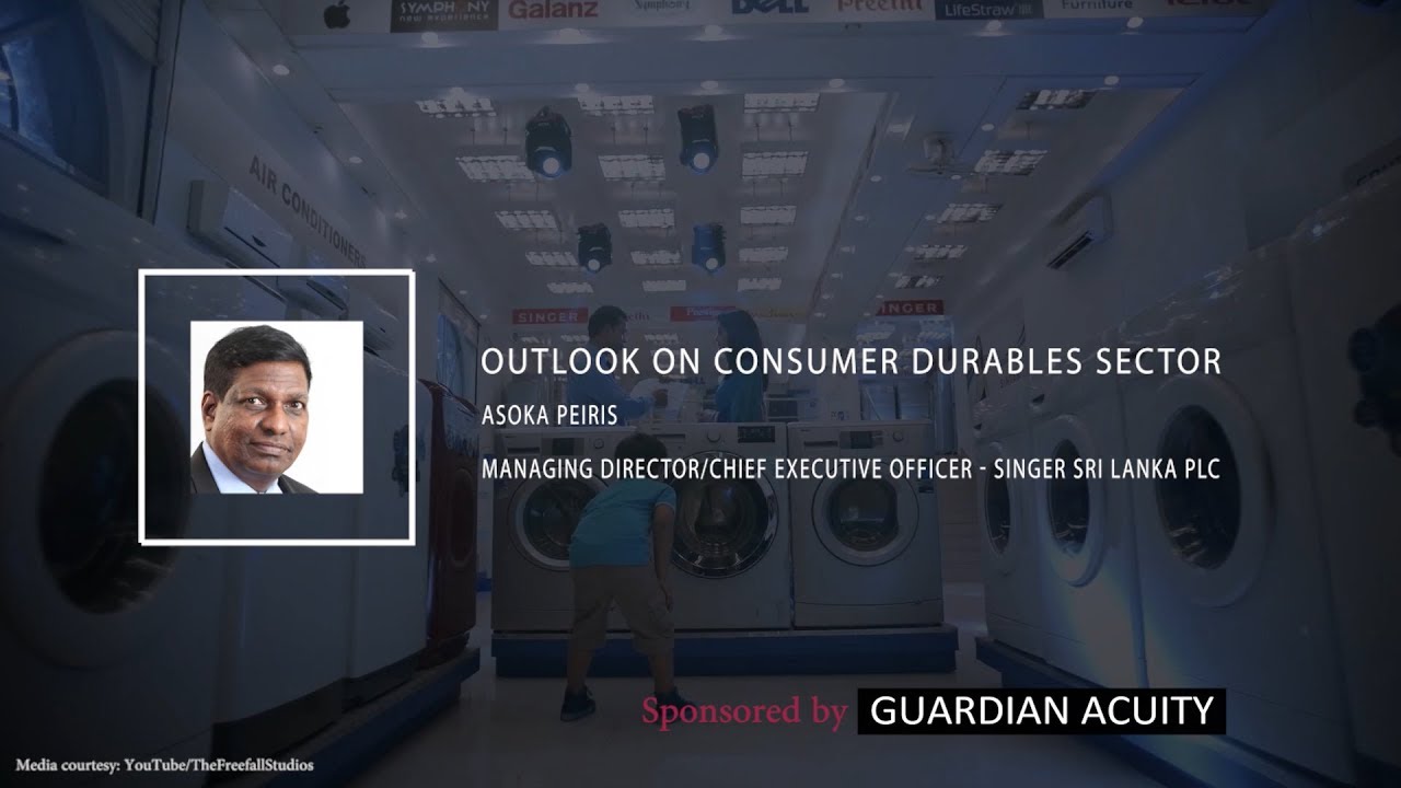 Outlook on Consumer Durable Sector: Asoka Peiris
