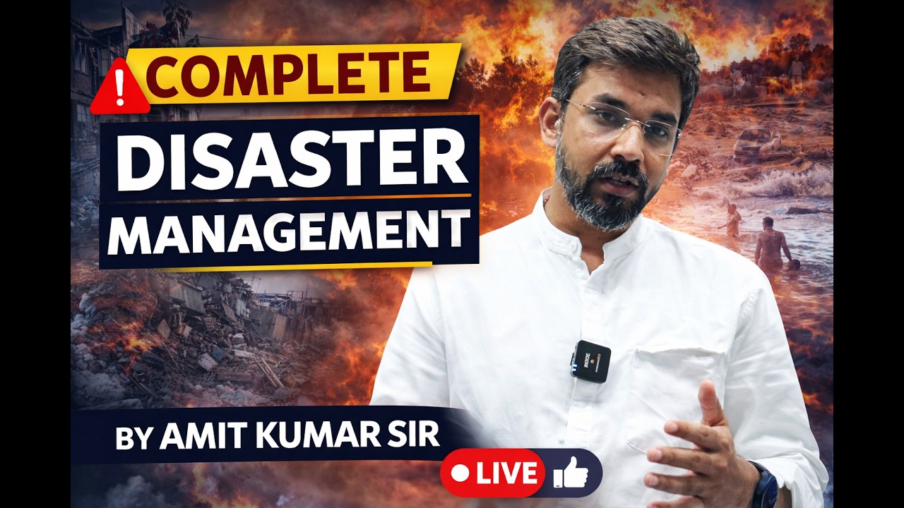 Complete Disaster Management | UPSC Prelims & Mains 2026 | Full Concept Lecture by Amit Kumar Sir