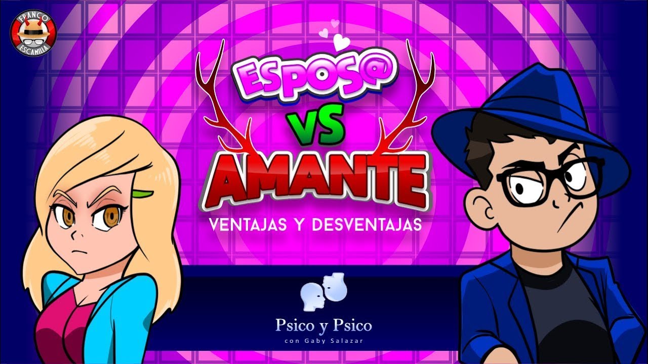 Psico y Psico     Espos@ vs Amantes Ventajas y Desventajas
