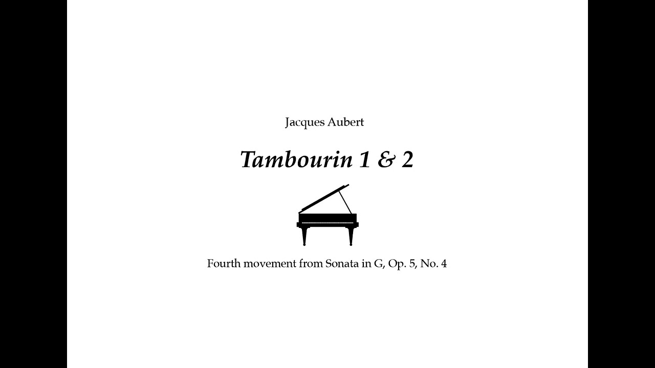 Tambourin 1&2, Jacques Aubert (Fourth mov from Sonata in G, Op.5, No.4), piano accompaniment only