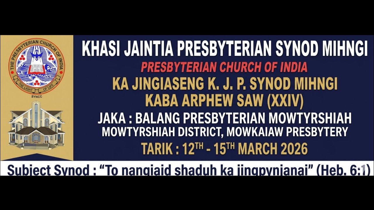 LIVE || KJP  SYNOD MIHNGI KA XXIV || BALANG PRESBYTERIAN MOWTYRSHIAH ||  15 MARCH 2026 POR 07:00 PM