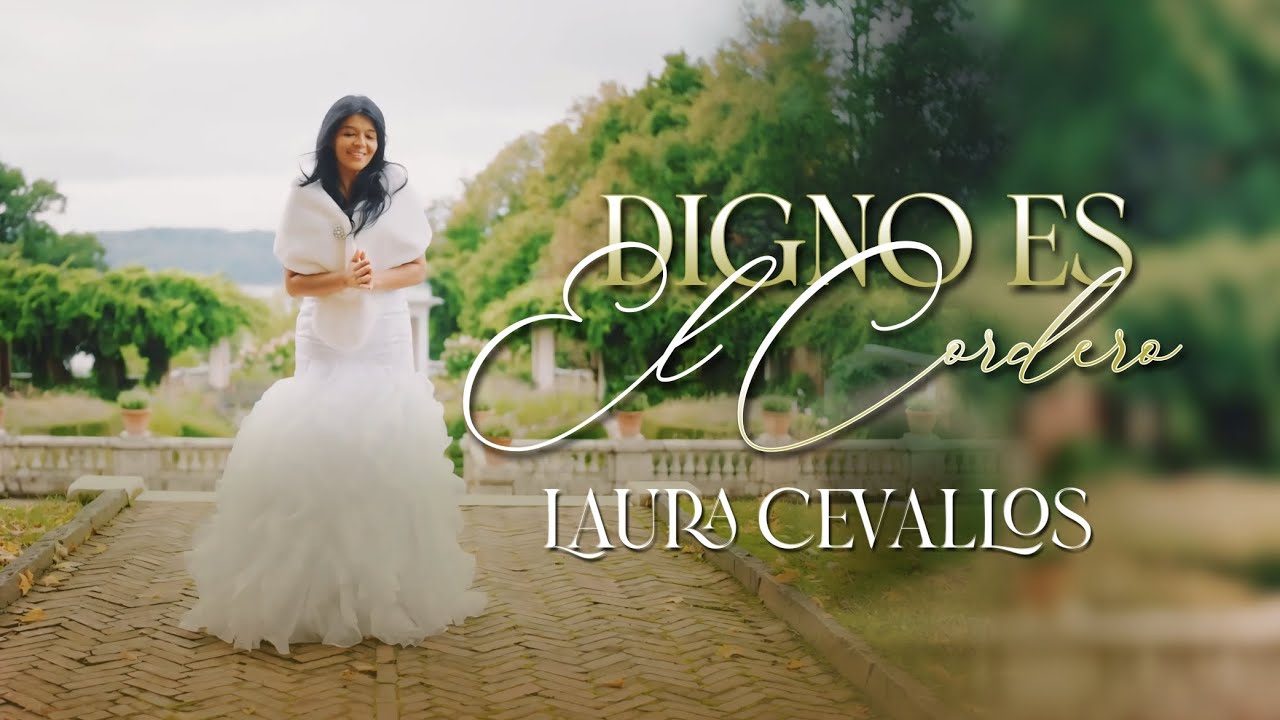 DIGNO ES EL CORDERO -  Laura Cevallos - Clip Oficial