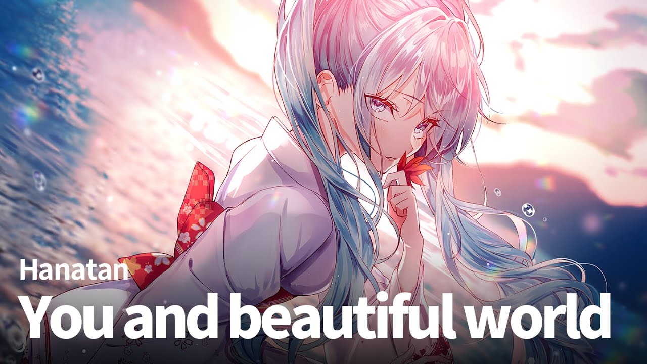 「You and beautiful world」 (ゆよゆっぺ, koma'n)┃Hanatan cover 【Lyrics】