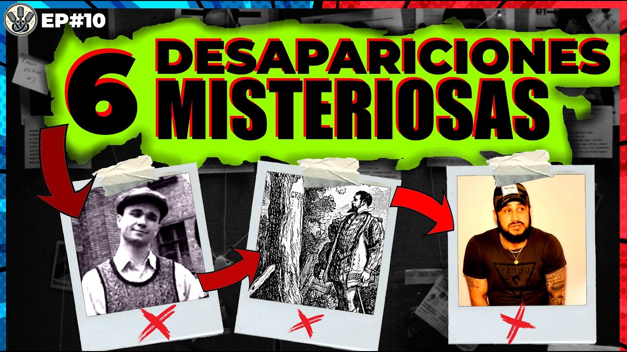 Ep12 🔥 Conectamos 6 Desapariciones Misteriosas de la Historia