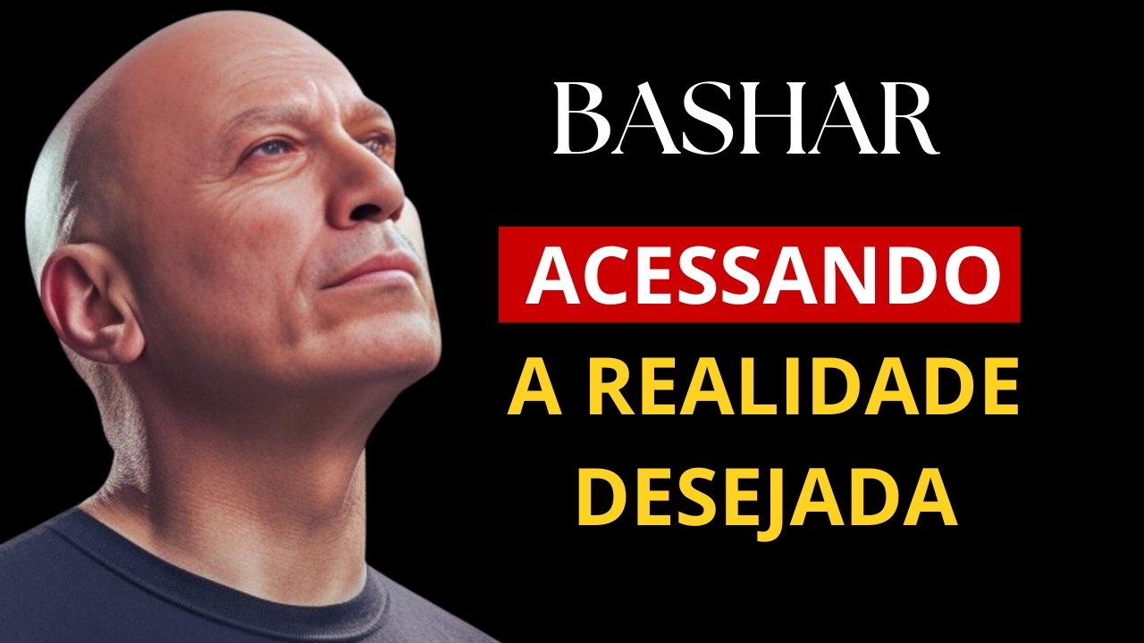 Bashar e a FÓRMULA PODEROSA da ABUNDÂNCIA. Você ACESSA a REALIDADE sem esforço.
