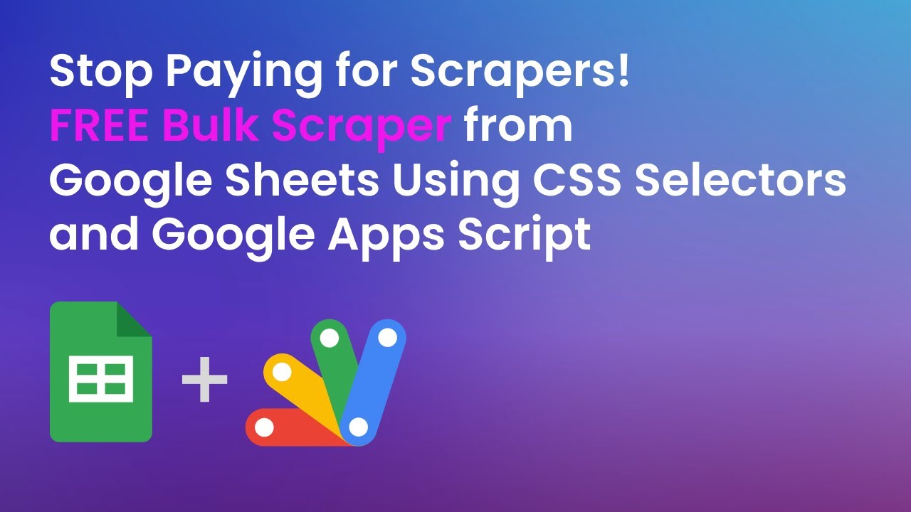 Stop Paying for Scrapers! FREE Bulk Scraper from Google Sheets Using CSS Selectors