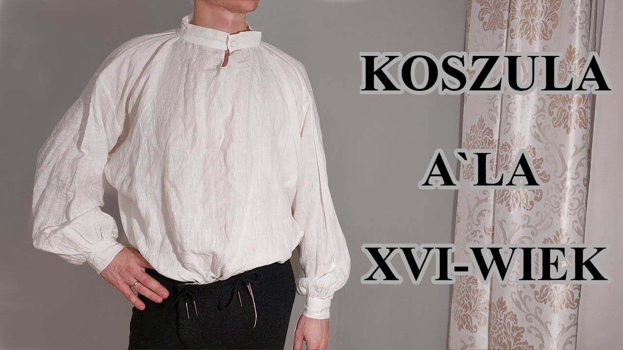 Jak uszyć koszulę z  bufiastymi rękawami stylizowaną na modę XVI wieku