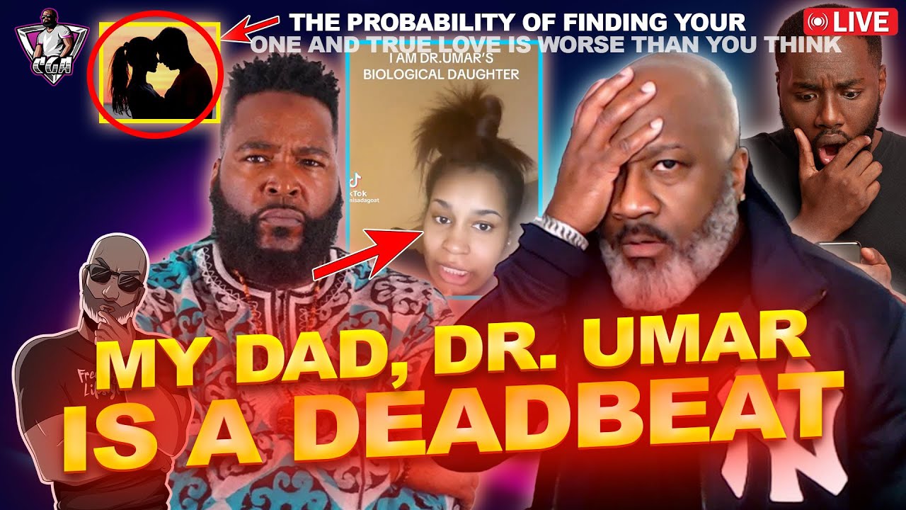 Dr. Umar's 22 Year Old Daughter Claims He's A Deadbeat | Probability Of Finding Love