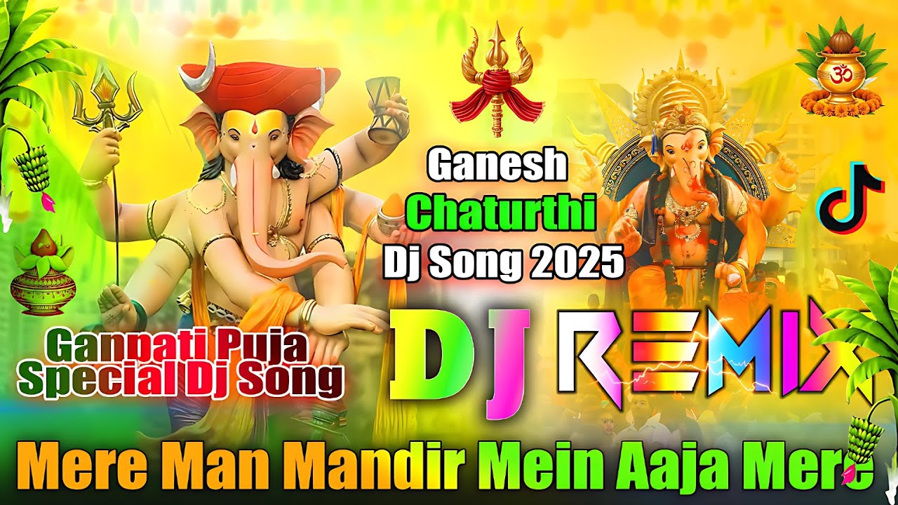 Mere Man Mandir Mein Aaja💞Dj Remix💞Ganpati Dj Song 2025💞Ganesh Chaturthi Special Dj Song💞Dj Vishal