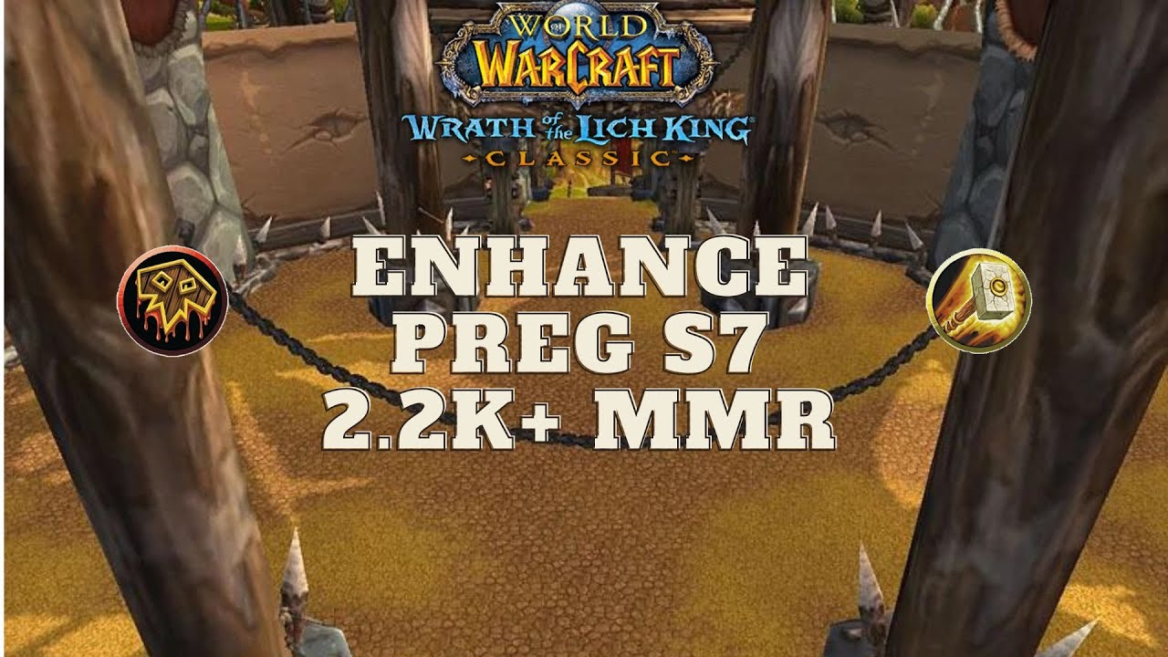 Enhance/Preg WotLK S7 2s Arena - 2.2k+ MMR
