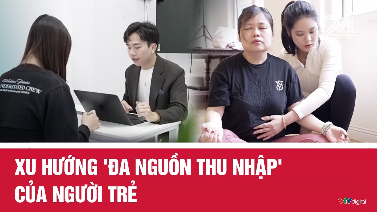 Xu hướng 'đa nguồn thu nhập' của người trẻ | VTV24