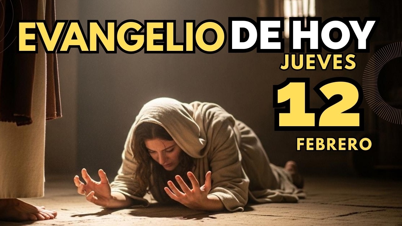 EVANGELIO DE HOY CATÓLICO jueves 12 febrero 2026