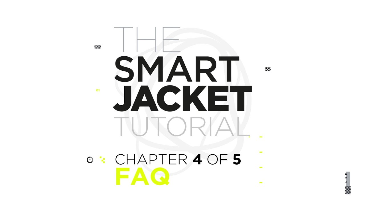 The Smart Jacket tutorial | FAQ