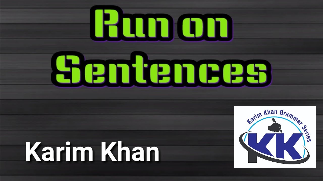 What is Run On Sentence? by karim khan