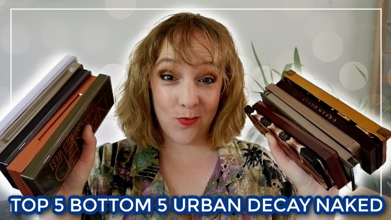 TOP 5 BOTTOM 5 URBAN DECAY NAKED // What is my favorite Naked eyeshadow palette?