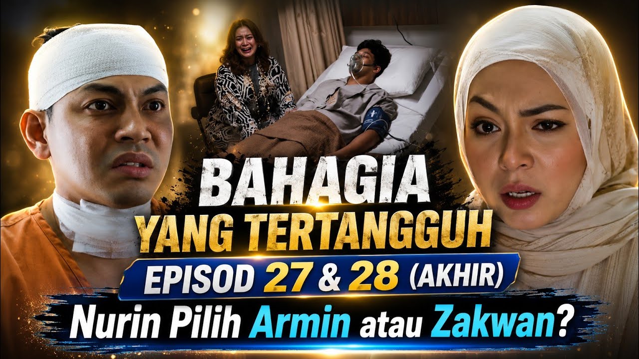 Drama BAHAGIA YANG TERTANGGUH Episod 28 Akhir | Bahagia Nurin Hana Tidak Lagi Tertangguh!