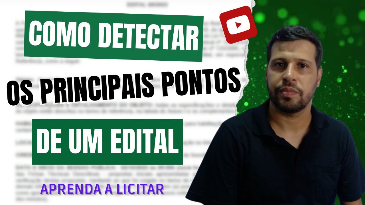 APRENDA A IDENTIFICAR OS PRINCIPAIS PONTOS DE UM EDITAL DE LICITAÇÃO
