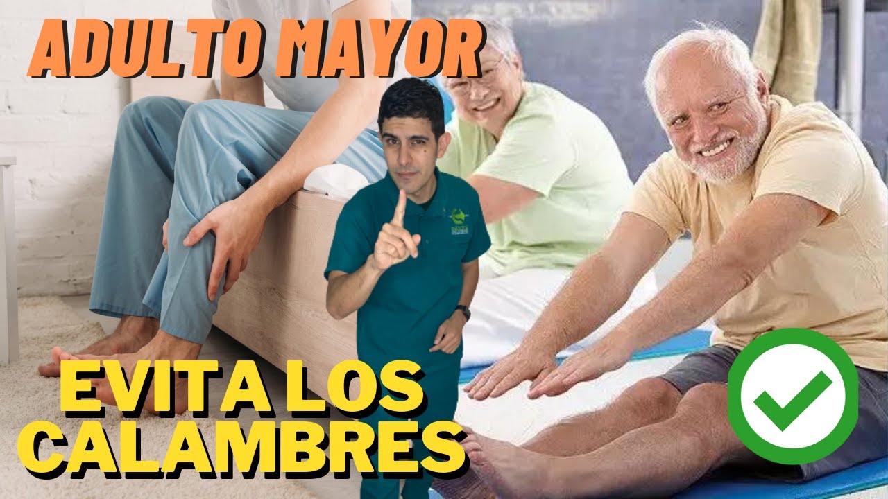 Calambre en el ADULTO MAYOR ¿cómo quitarlos rapidamente?