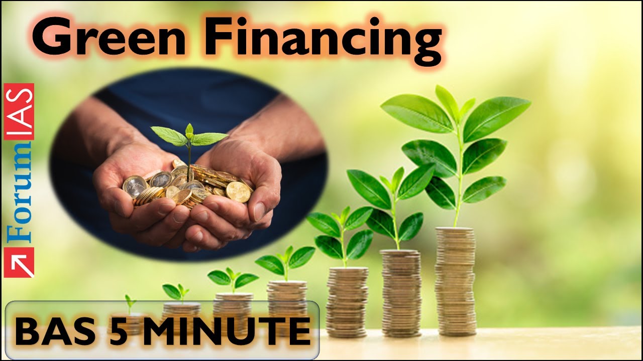 Green Financing | Bas 5 Minute | ForumIAS