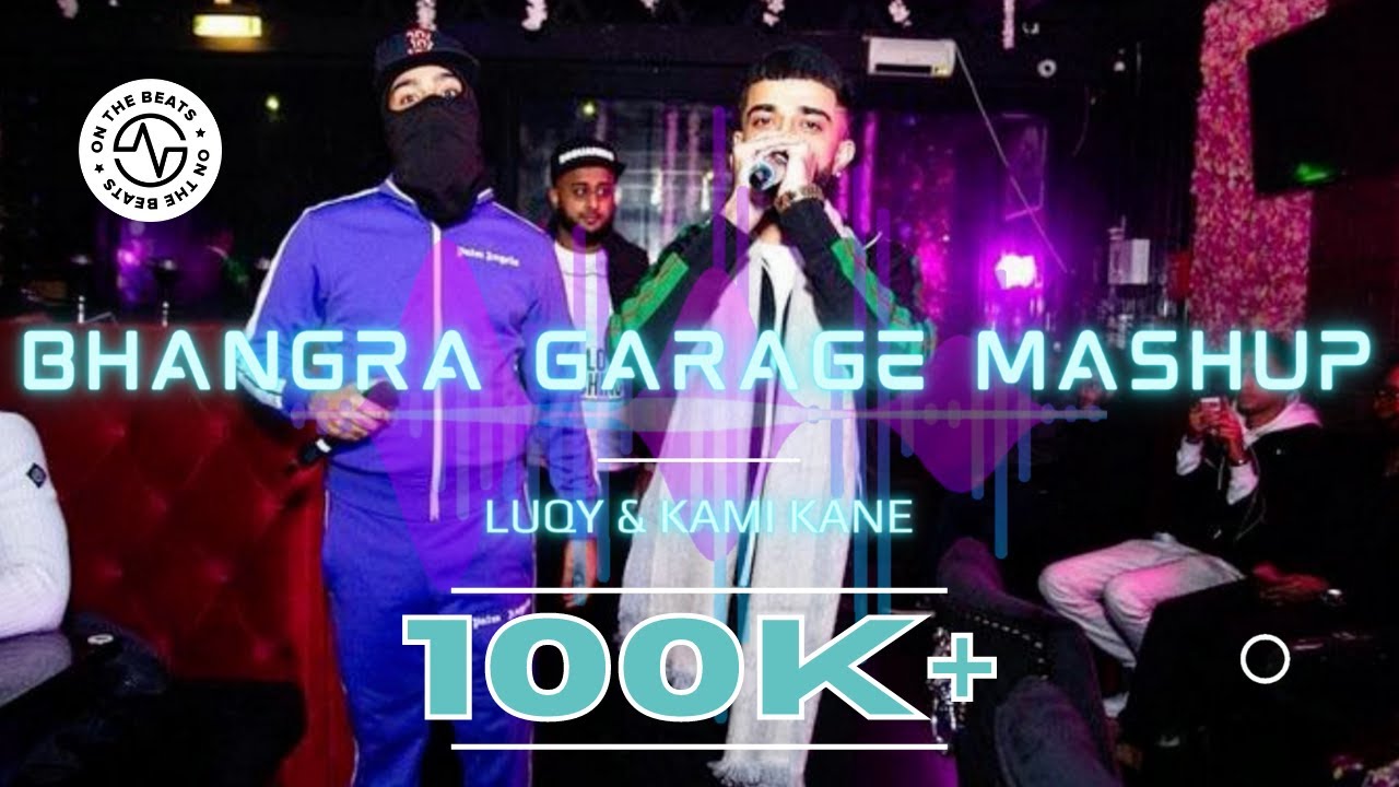 Bhangra Garage Mashup | Luqy x Kami Kane | Official Audio Video