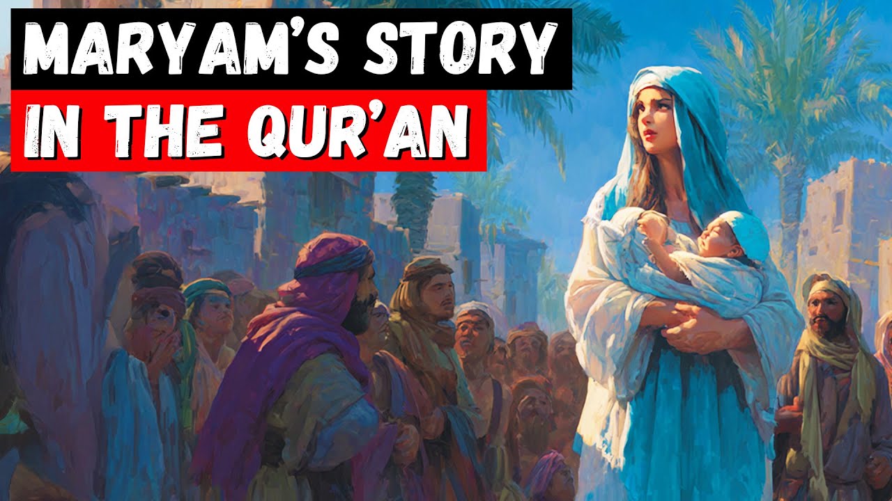 Maryam & Isa in the Qur’an – The TRUTH CHRISTIANS Don’t Know