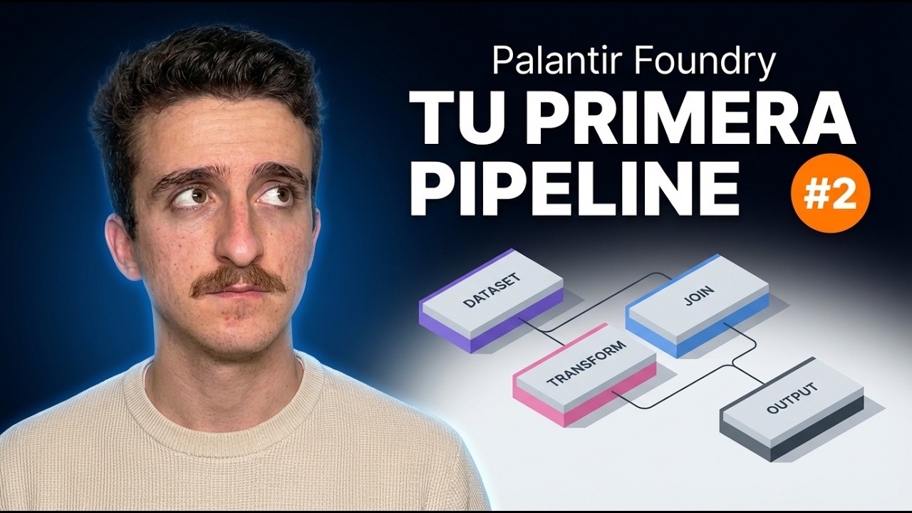 Curso Palantir Foundry #2: Tu Primera Pipeline con Pipeline Builder