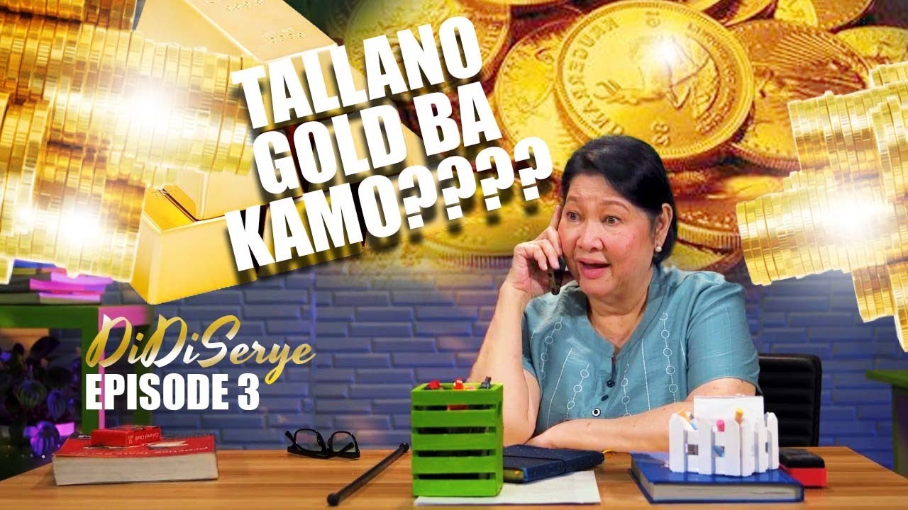 TALLANO GOLD??! MAKAKATANGGAP BA AKO NIYAN?! | #DidiSerye | Episode 3