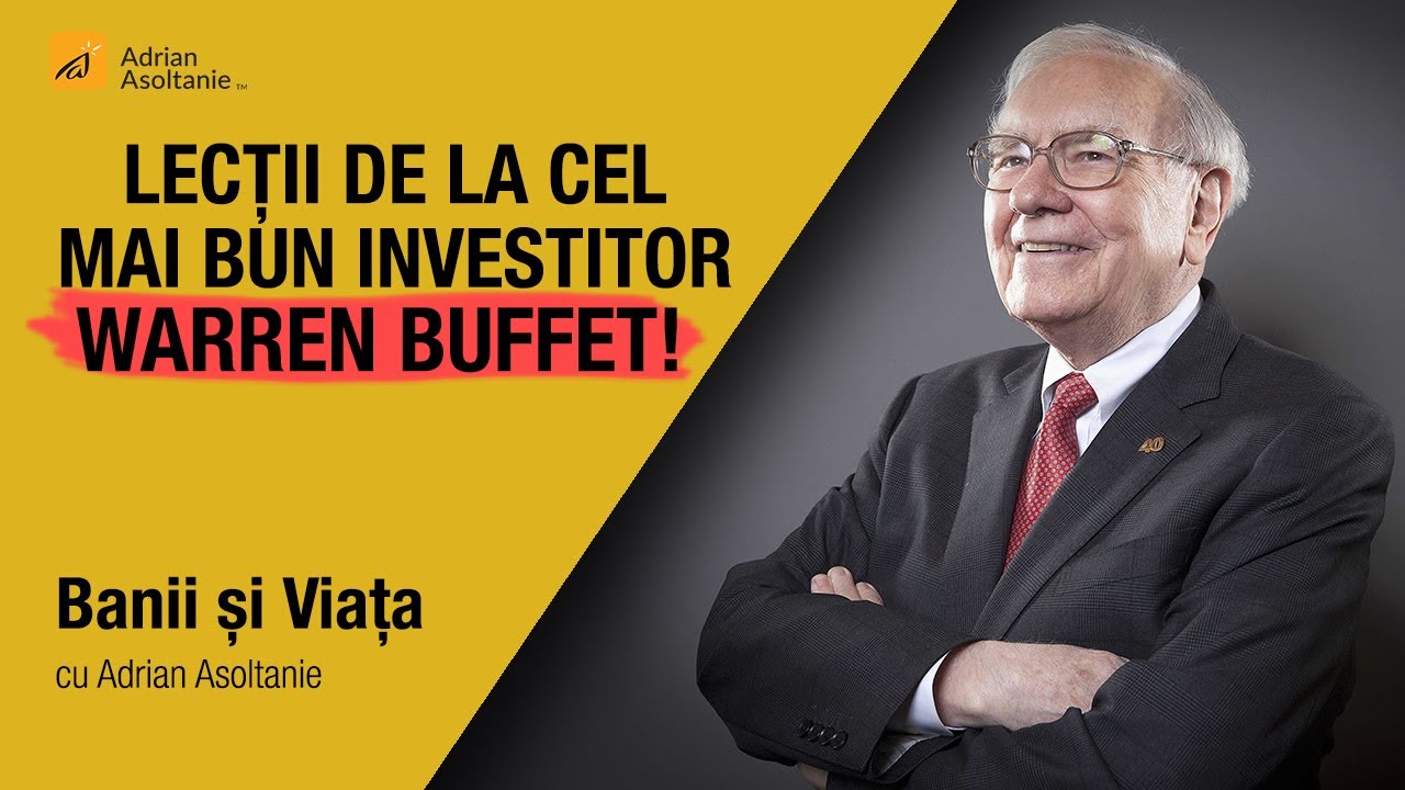Lectii de la cel mai bun investitor : Warren Buffett