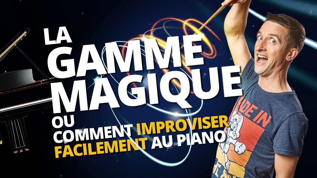 LA GAMME MAGIQUE AU PIANO ou comment improviser facilement avec la gamme pentatonique
