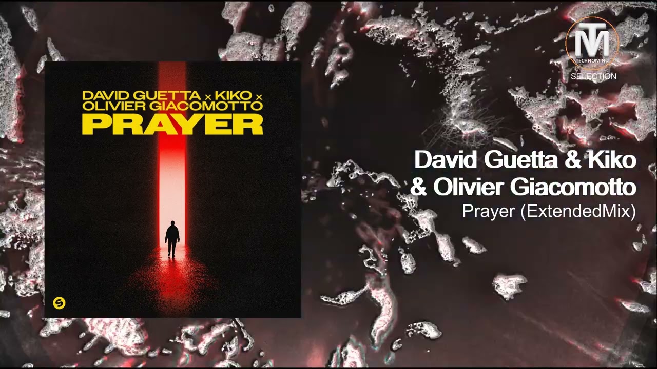 David Guetta & Kiko & Olivier Giacomotto - Prayer (ExtendedMix) [SPINNIN' RECORDS]