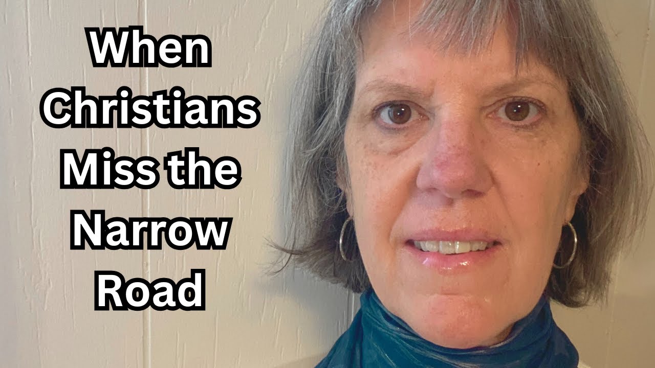 When Christians Miss the Narrow Road
