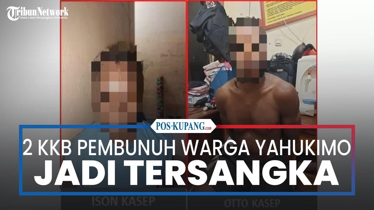 Dua Anggota KKB Pembunuh Warga Sipil di Yahukimo Ditetapkan Tersangka