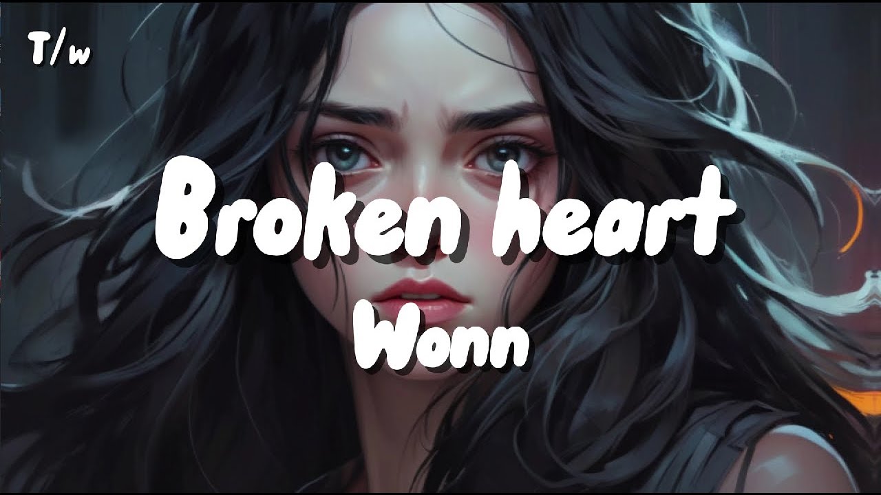 WONN | BROKEN HEART | LYRICS VIDEO
