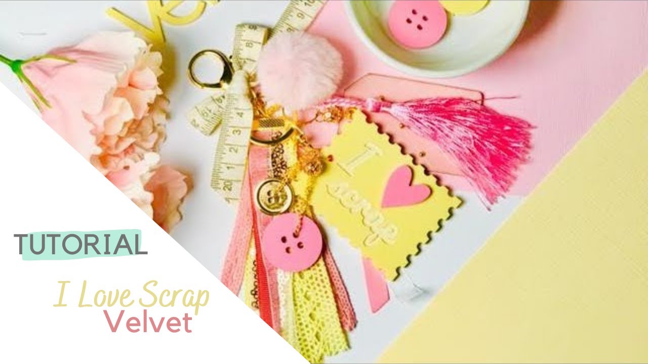 Tutorial I Love Scrap Velvet