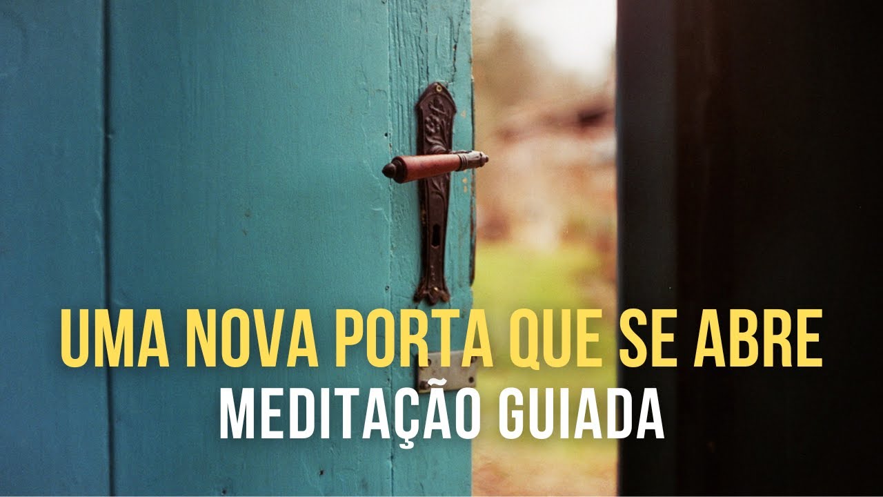 Uma Nova Porta Se Abre ✨ Meditação Guiada
