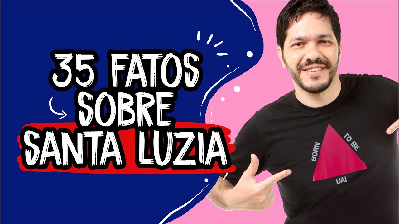 35 fatos sobre Santa Luzia - Minas Gerais