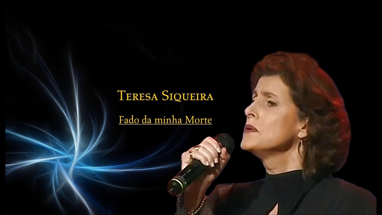 Teresa Siqueira _  Fado da Minha Morte