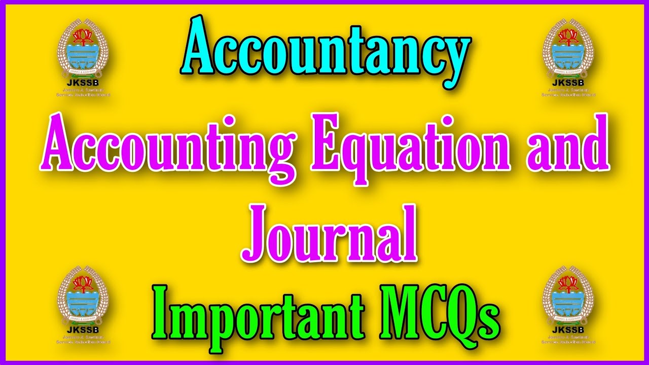 MCQs on Accounting Equation and Journal || JKSSB FAA