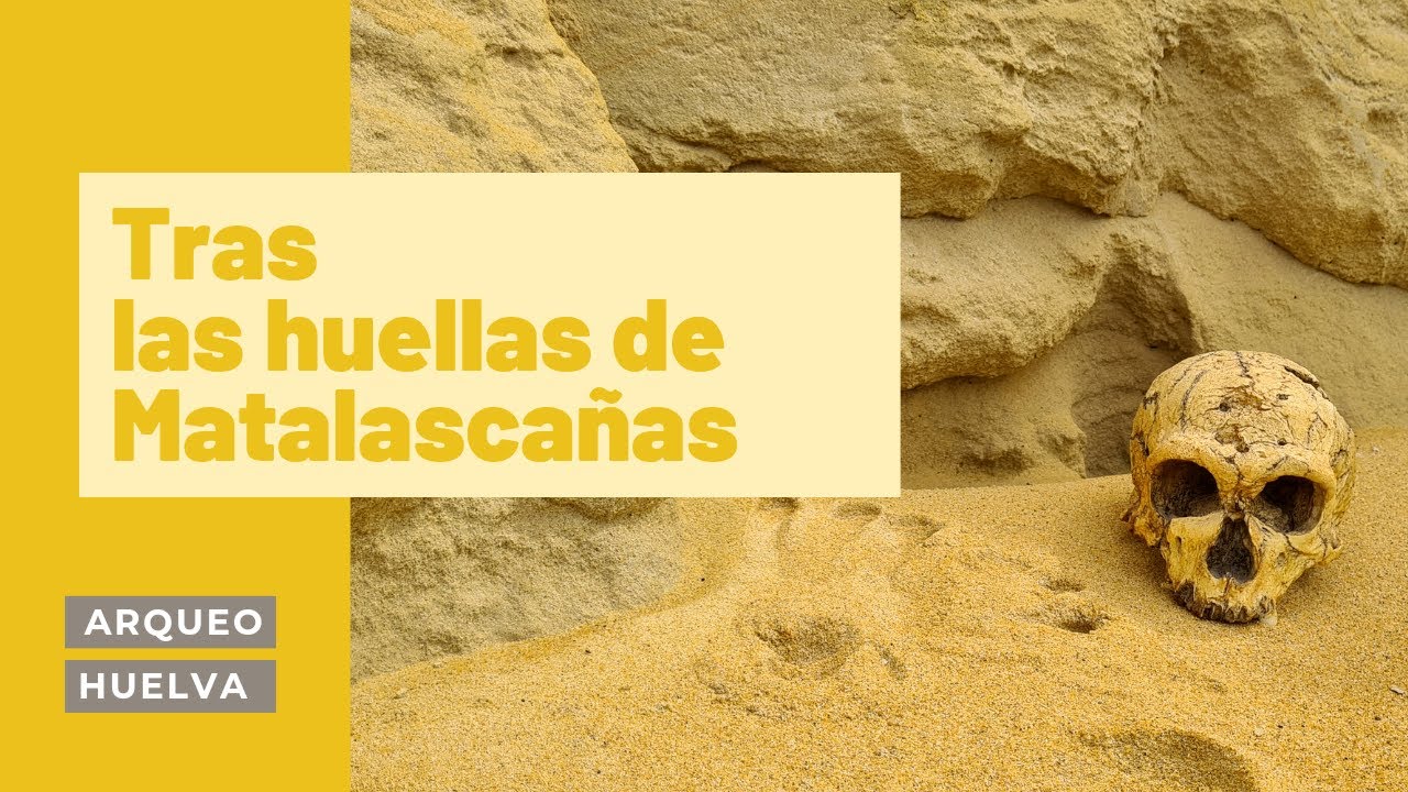 Tras las huellas de Matalascañas. ArqueoHuelva