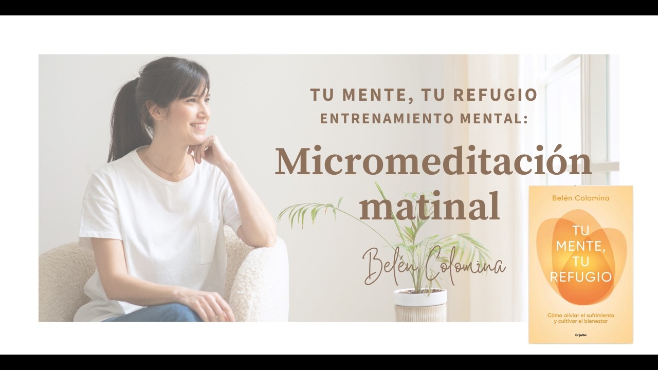 Tu mente, tu refugio:  Micromeditación matinal.