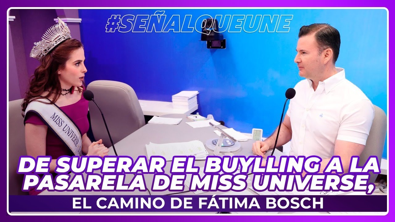 De superar el buylling a la pasarela de Miss Universe, el camino de Fátima Bosch