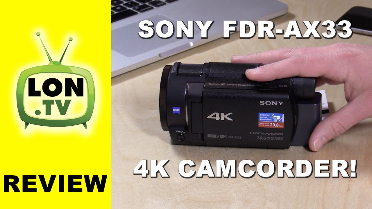 Sony 4K HD FDR-AX33 Handycam Camcorder Review - FDRAX33